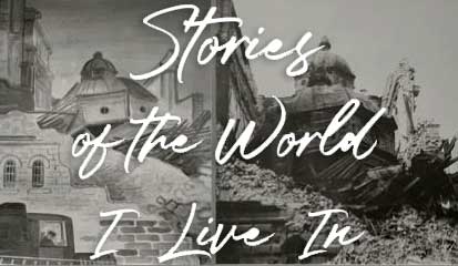 Stories of the World I Live In